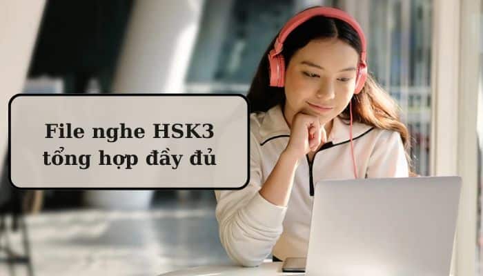 File nghe HSK3 (Giáo trình chuẩn HSK 3) – Sách bài tập