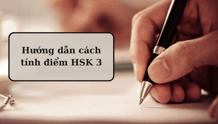 [Hướng dẫn] Cách tính điểm HSK 3