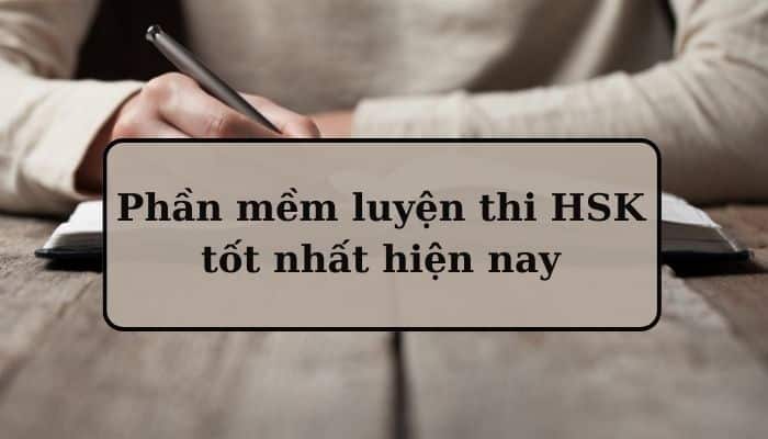 Gợi ý 5 phần mềm luyện thi HSK tốt nhất 2024