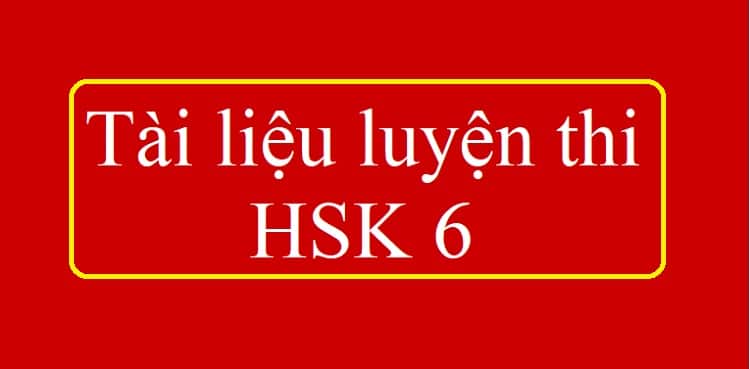 Tài liệu ôn thi HSK 6 PDF đầy đủ nhất (Free)